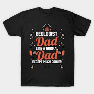 Geology Rock Collector Dad Father Geologist T-Shirt